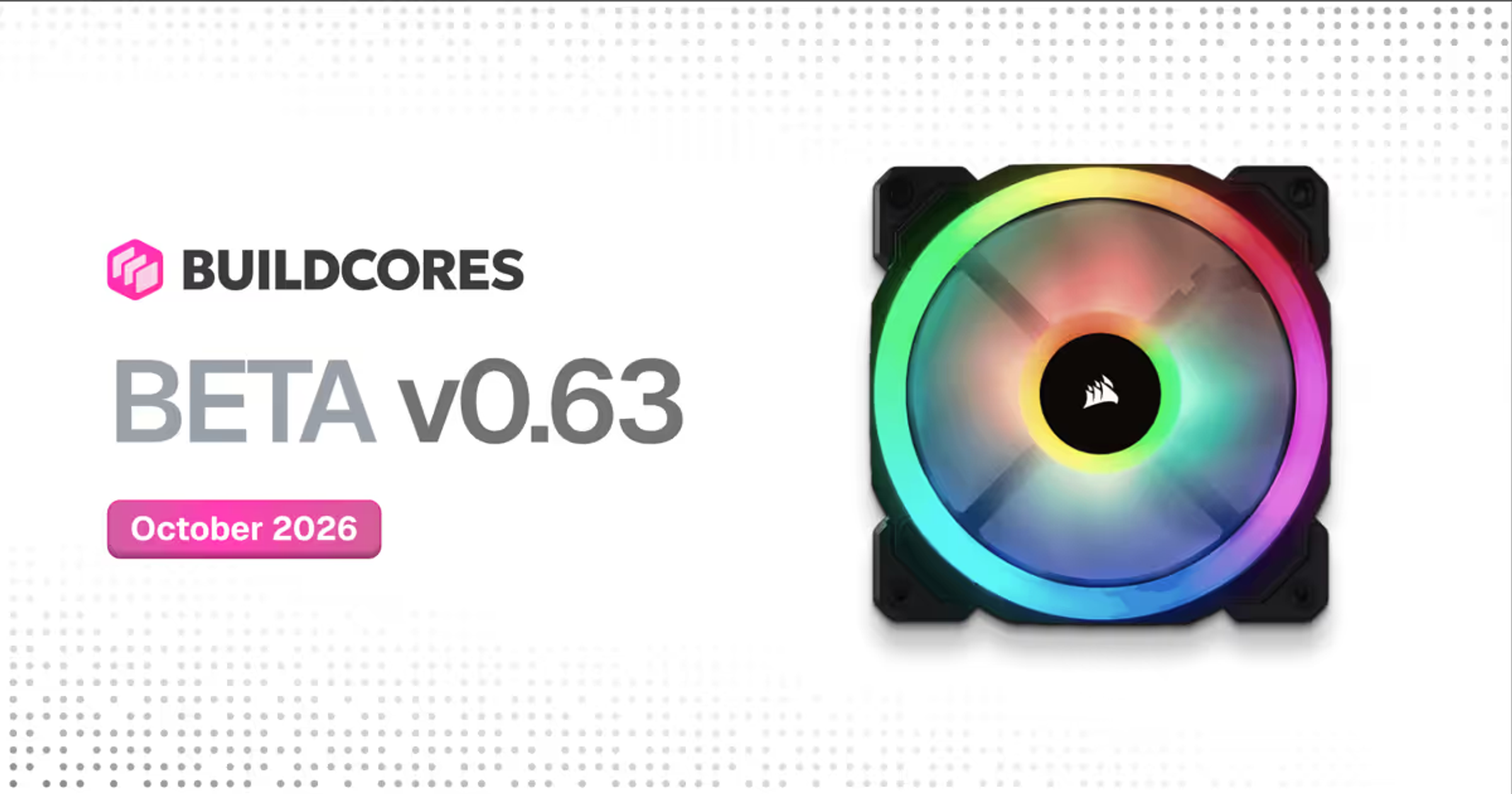 BuildCores Beta Update v0.63 | BuildCores Blog | BuildCores