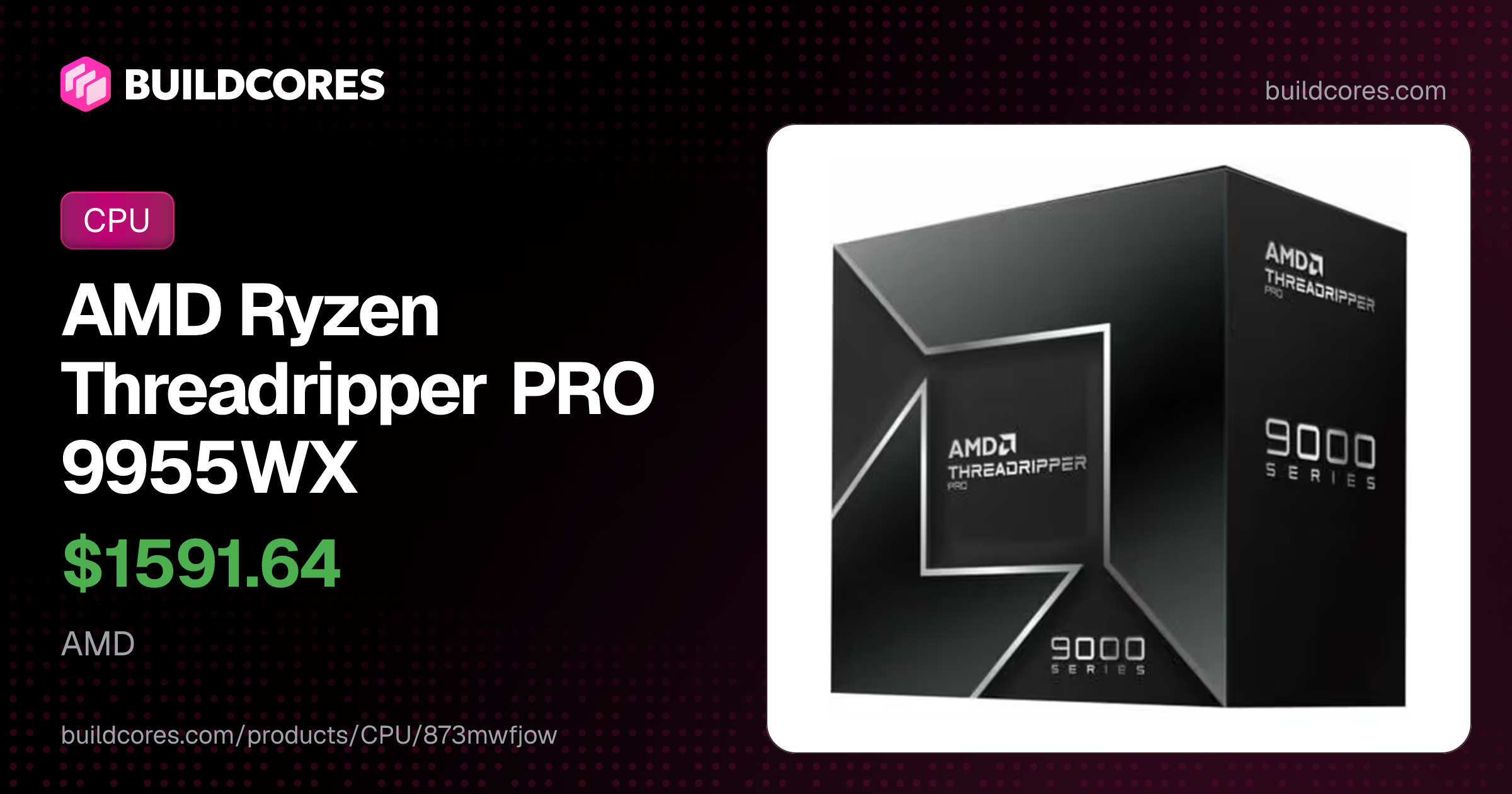 AMD Ryzen Threadripper PRO 9955WX | BuildCores