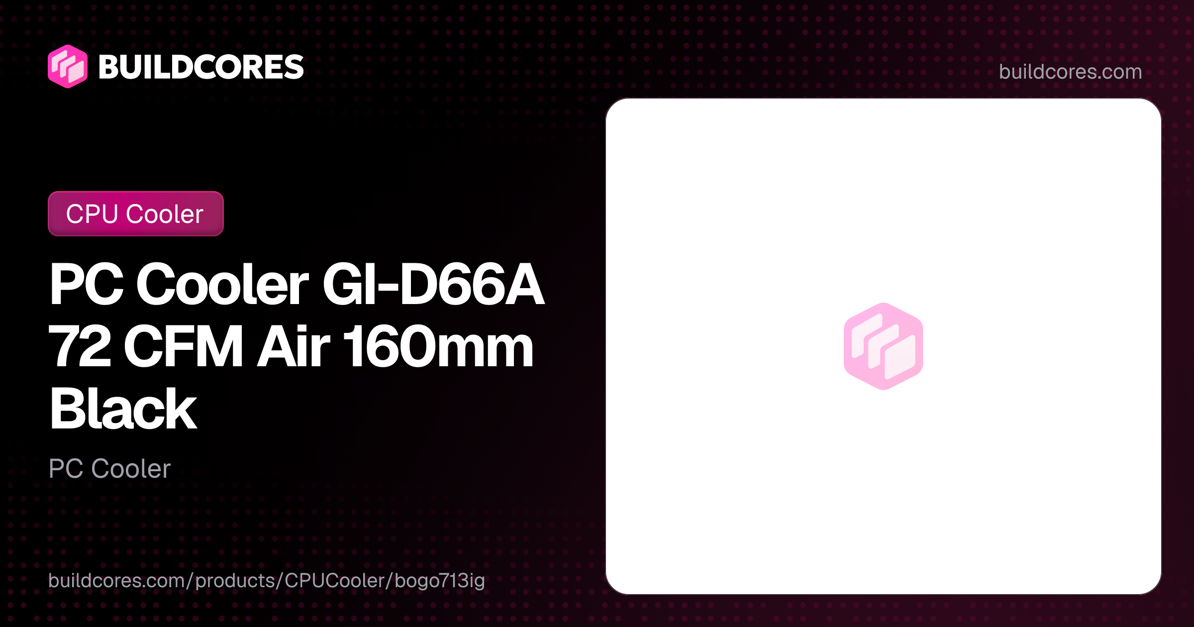 PC Cooler GI-D66A 72 CFM Air 160mm Black | BuildCores