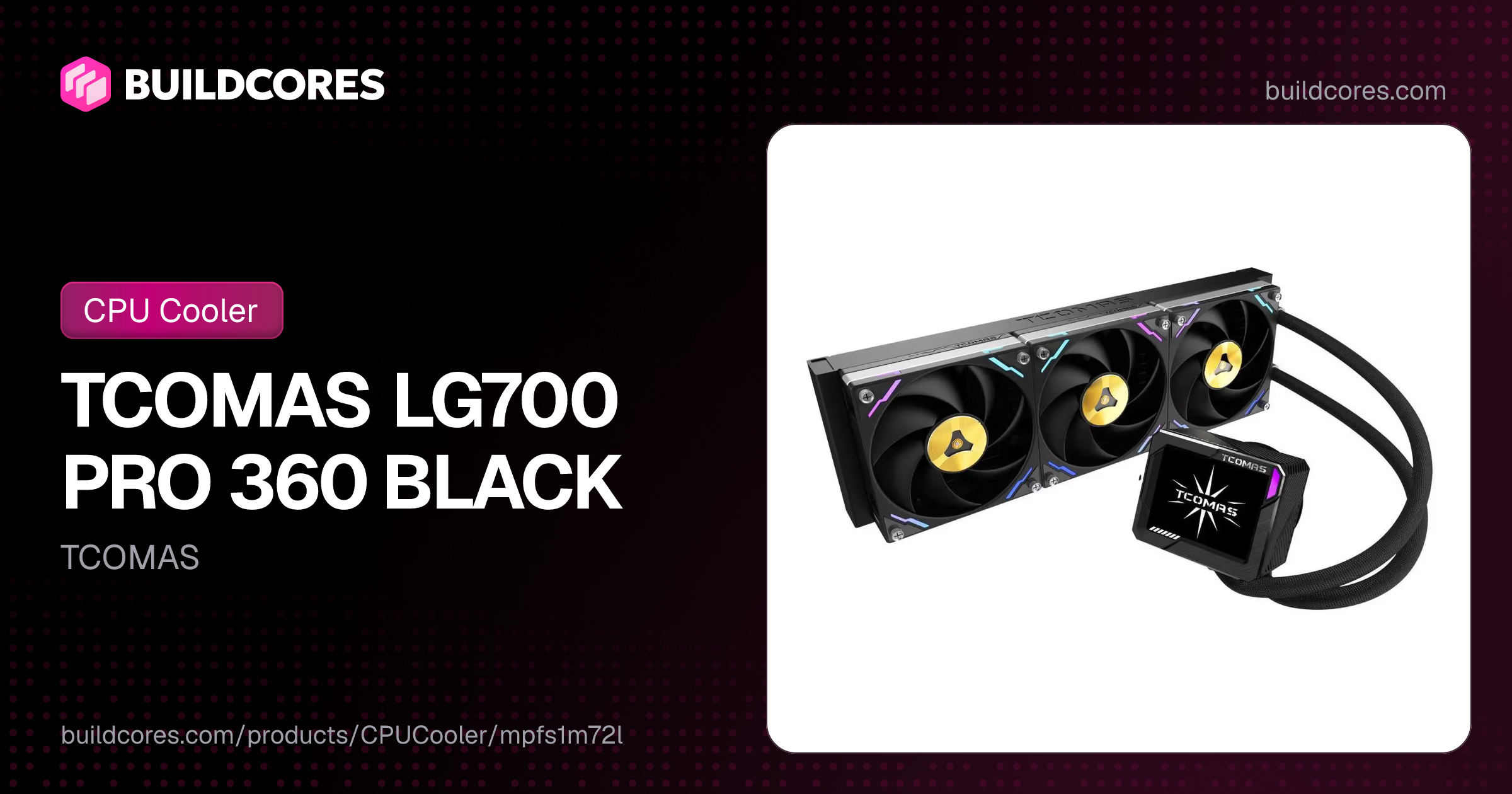 TCOMAS LG700 PRO 360 BLACK | BuildCores