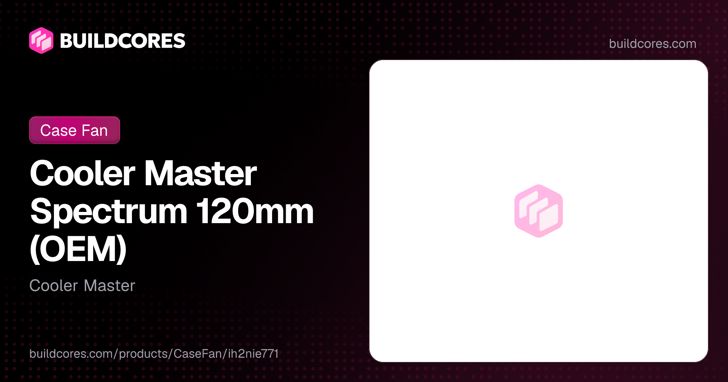 Cooler Master Spectrum 120mm (OEM) | BuildCores