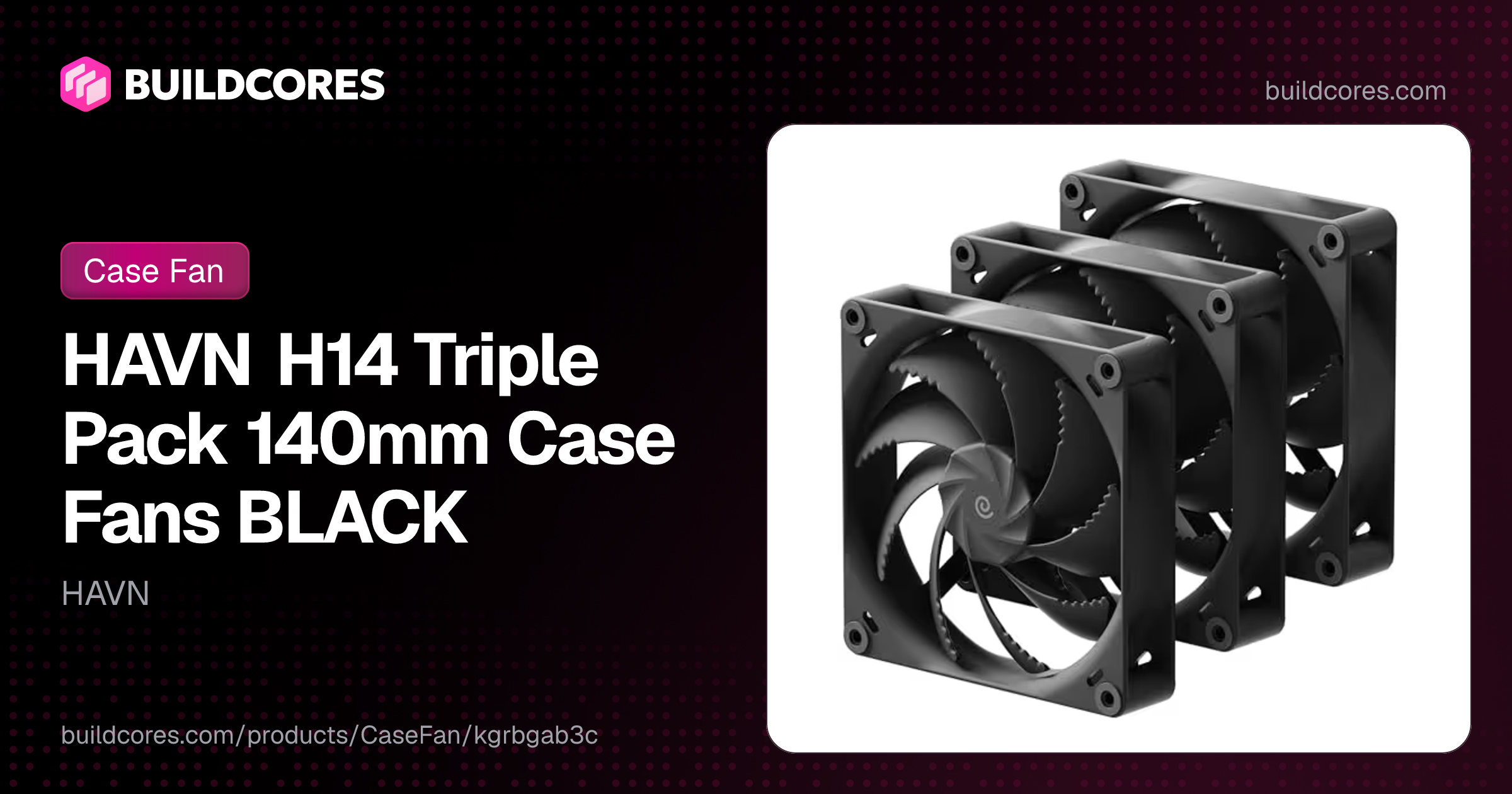 HAVN H14 Triple Pack 140mm Case Fans BLACK | BuildCores