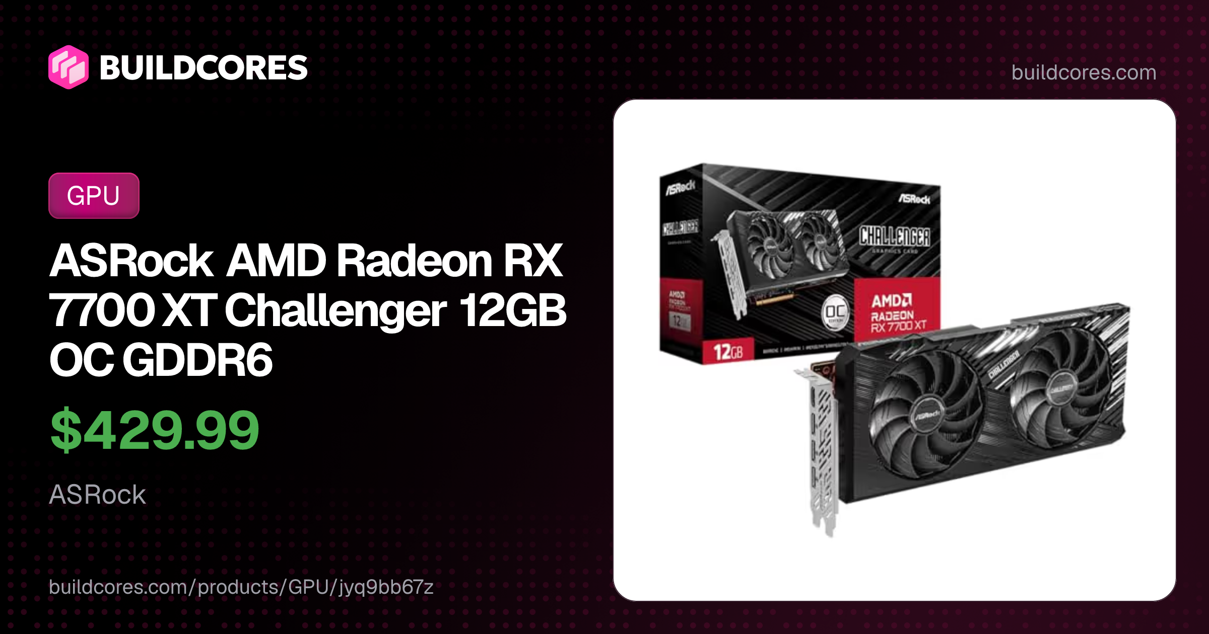 ASRock AMD Radeon RX 7700 XT Challenger 12GB OC GDDR6 | BuildCores