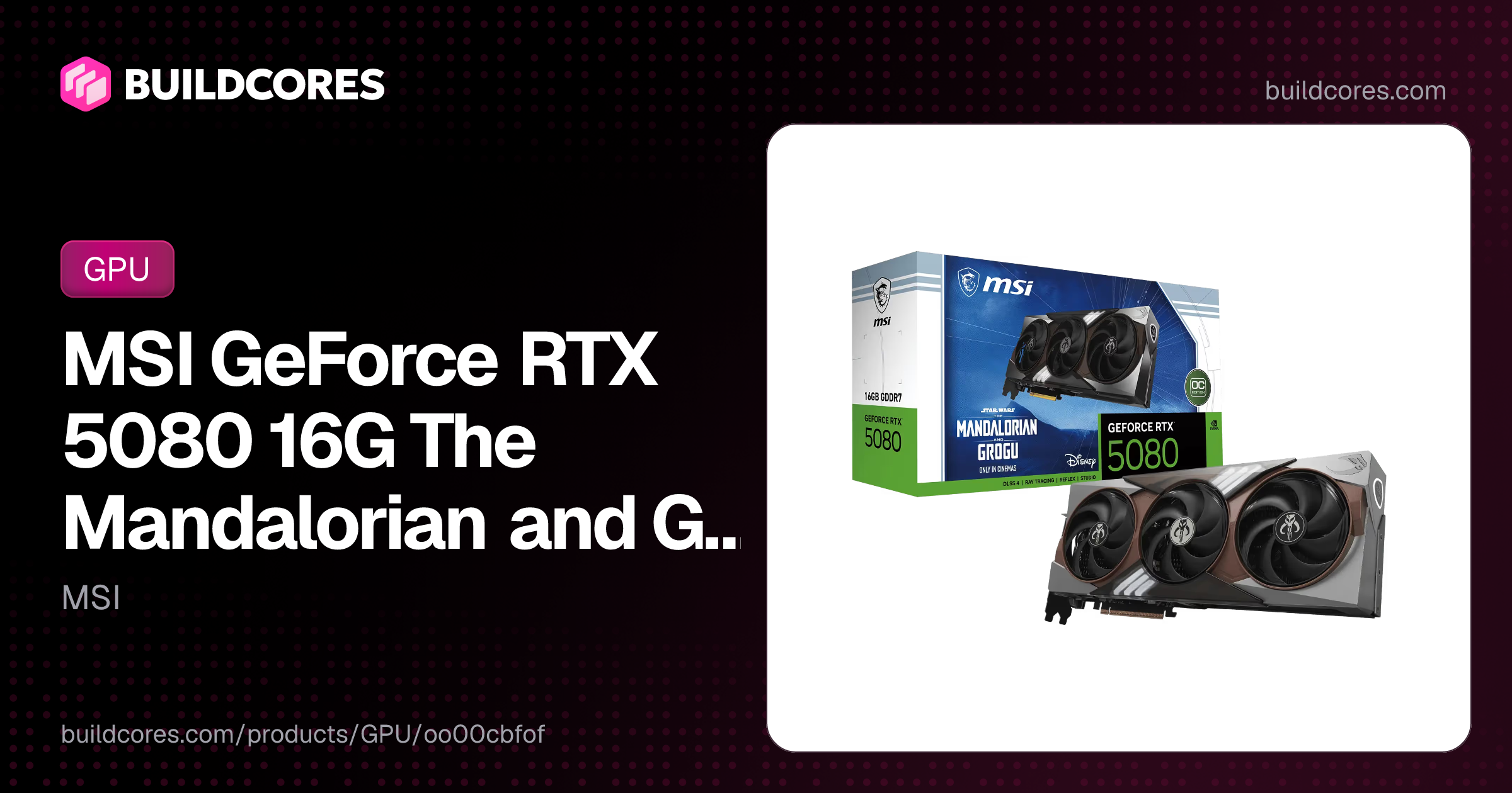 MSI GeForce RTX 5080 16G The Mandalorian and Grogu Edition OC | BuildCores