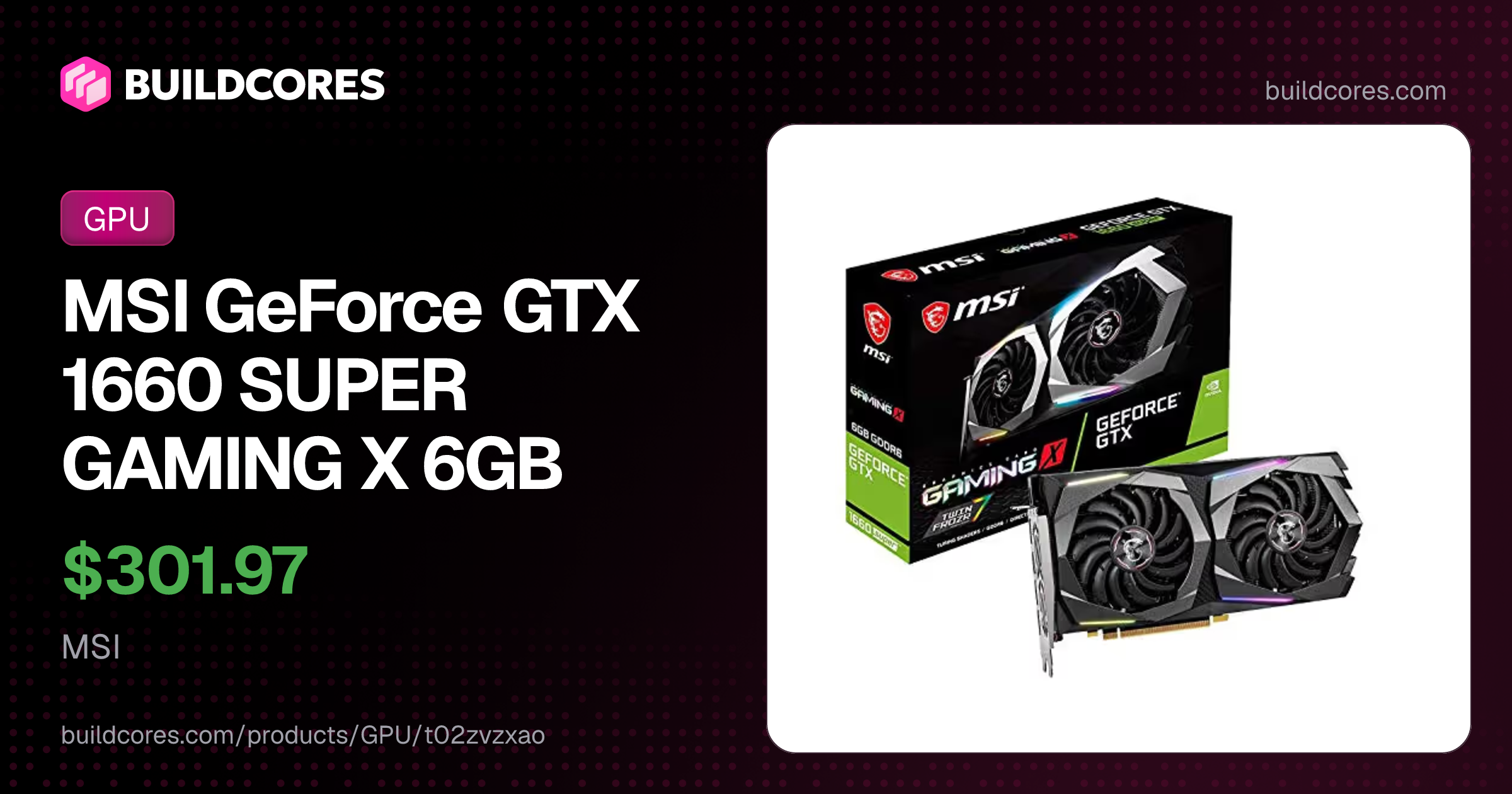 MSI GeForce GTX 1660 SUPER GAMING X 6GB GDDR6 | BuildCores