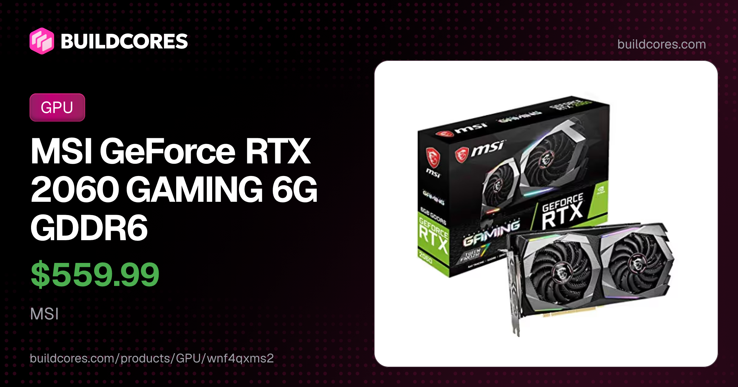 MSI GeForce RTX 2060 GAMING 6G GDDR6 | BuildCores