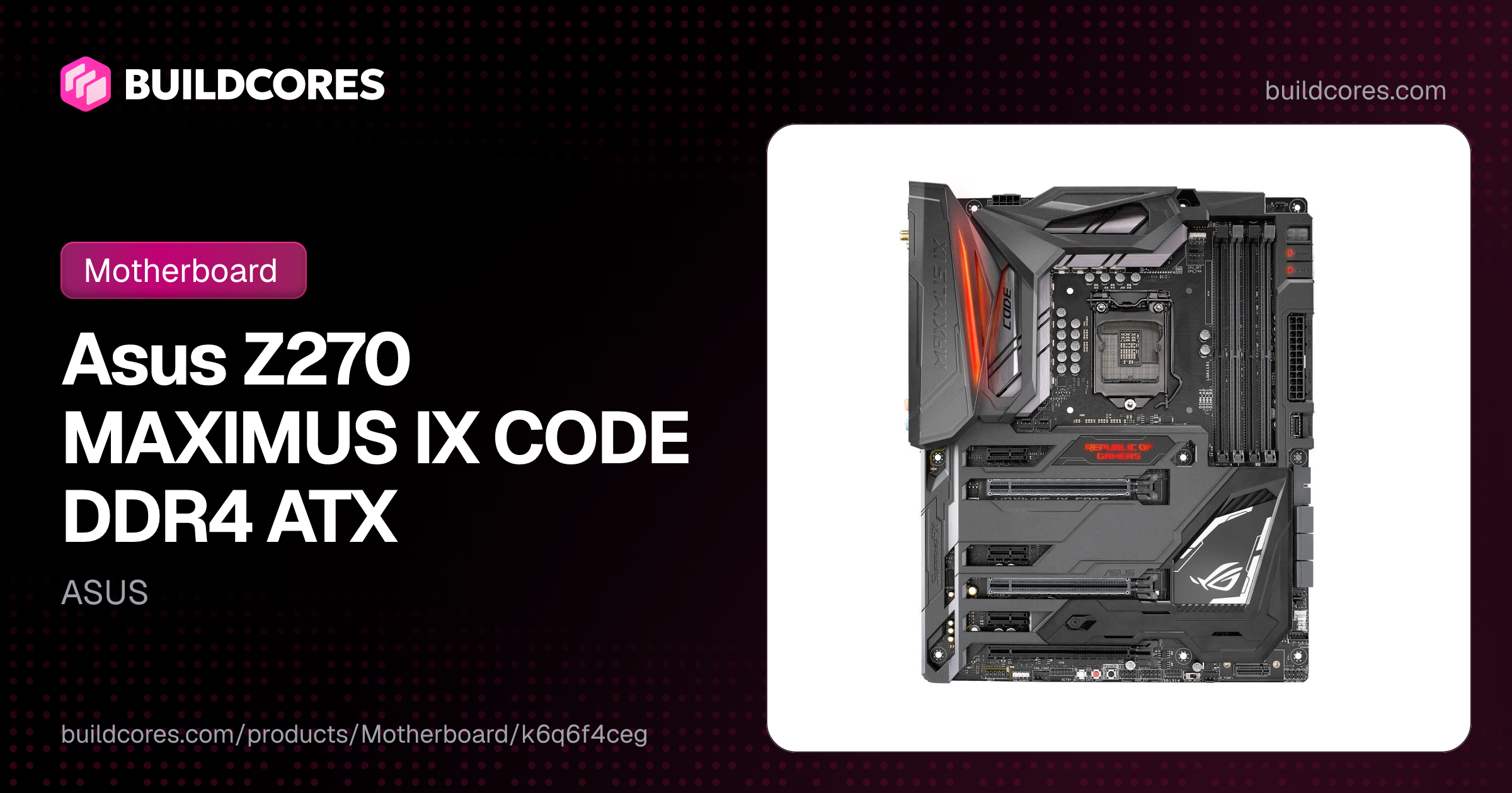 Asus Z270 MAXIMUS IX CODE DDR4 ATX | BuildCores