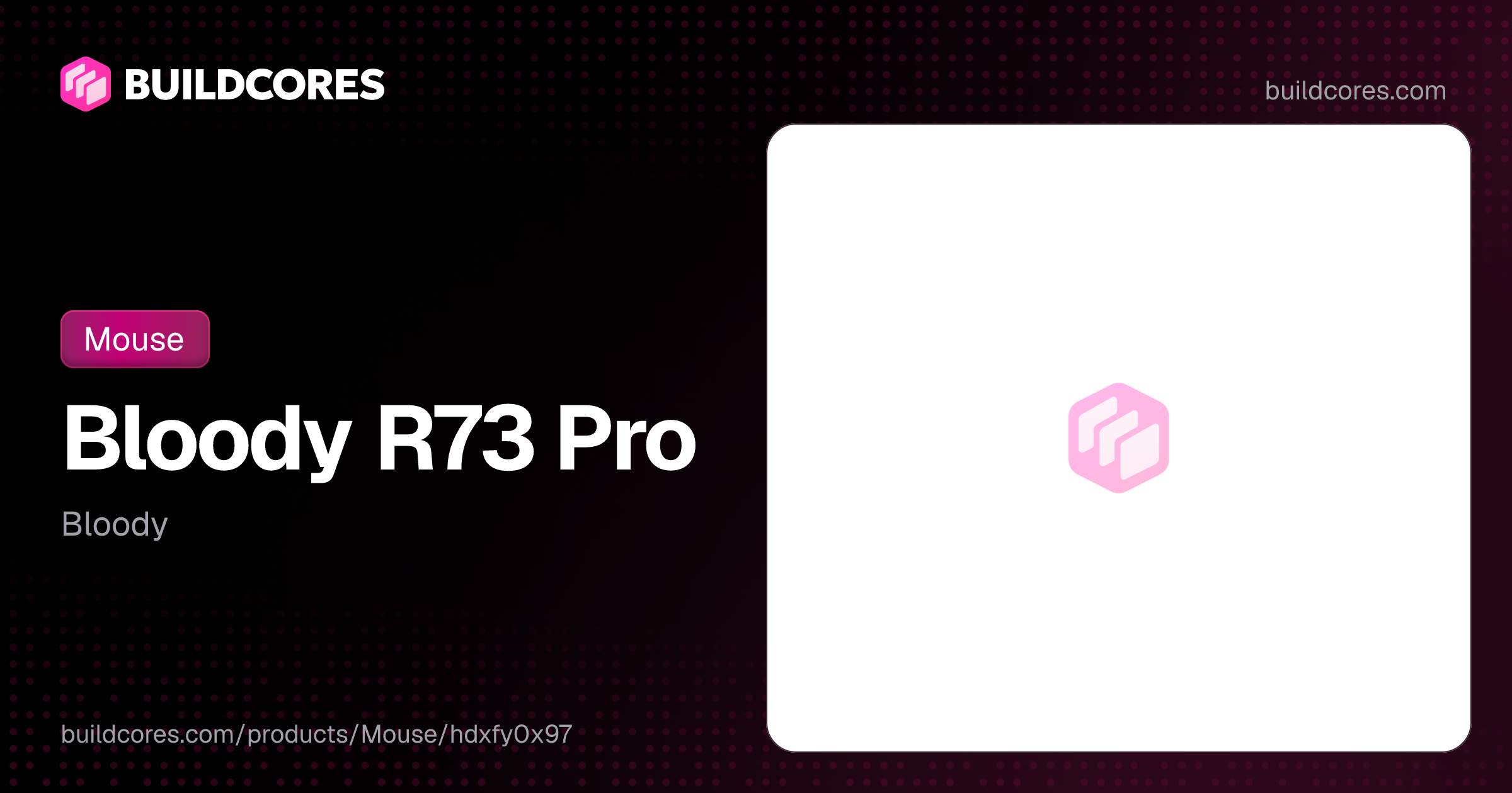 Bloody R73 Pro | BuildCores
