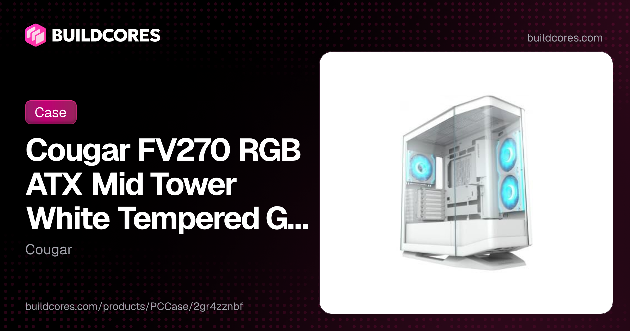 Cougar FV270 RGB ATX Mid Tower White Tempered Glass Side Panel | BuildCores