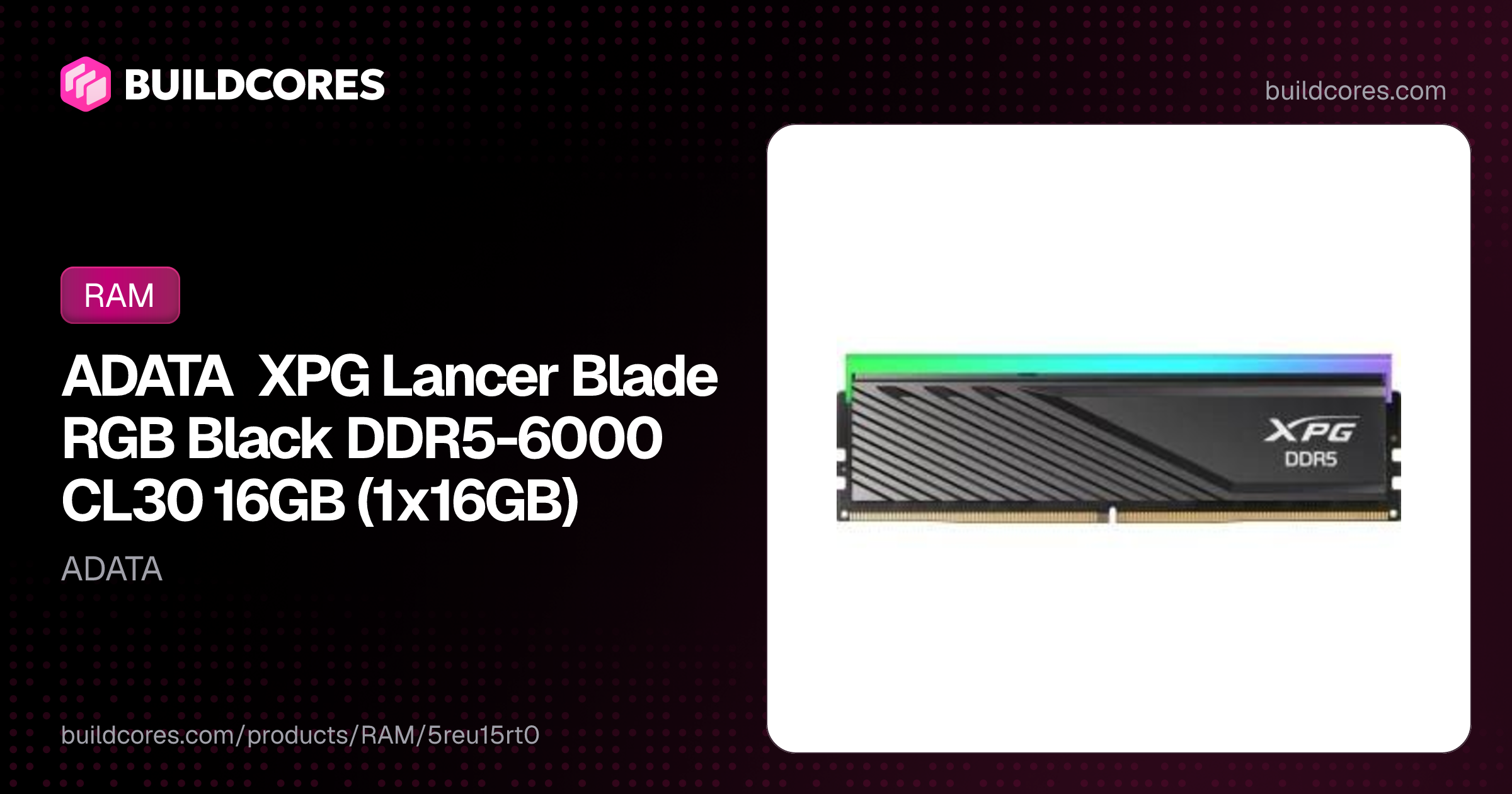 ADATA XPG Lancer Blade RGB Black DDR5-6000 CL30 16GB (1x16GB) | BuildCores